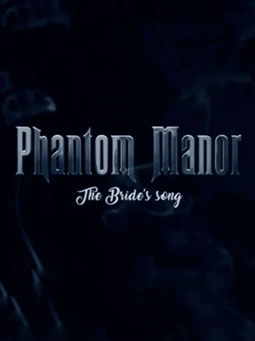 Phantom Manor: The Bride's Song